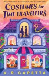 Costumes for Time Travellers: A whimsical and cosy romantic fantasy that's “The most delightful time travel novel ever!” (Sarah Beth Durst, author of THE SPELLSHOP)