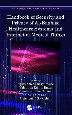 Handbook of Security and Privacy of AI-Enabled Healthcare Systems and Internet of Medical Things