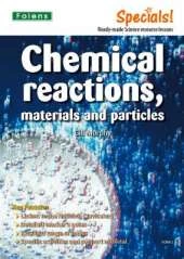 Secondary Specials!: Science- Chemical Reactions, Materials and Particles