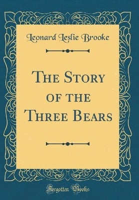 The Story of the Three Bears (Classic Reprint)