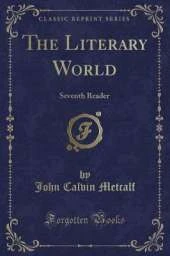 The Literary World: Seventh Reader (Classic Reprint)