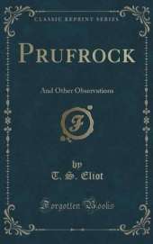 Prufrock: And Other Observations (Classic Reprint)