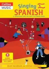 Singing Spanish (Book + Download): 22 Photocopiable Songs and Chants for Learning Spanish