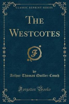The Westcotes (Classic Reprint)