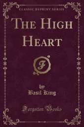 The High Heart (Classic Reprint)