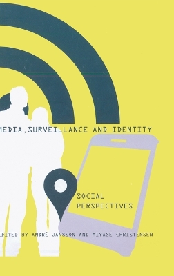 Media, Surveillance and Identity: Social Perspectives