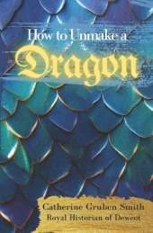 How to Unmake a Dragon