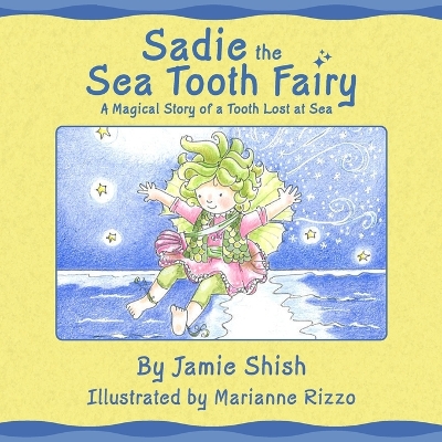 Sadie the Sea Tooth Fairy, A Magical Story of a Tooth Lost at Sea