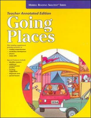 Merrill Reading Skilltext (R) Series, Going Places Teacher Edition, Grade K