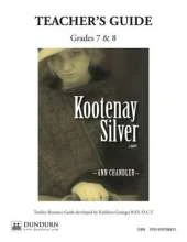 Kootenay Silver Teachers' Guide: Dundurn Teachers' Guide