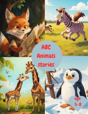 ABC Animals stories.: Fascinating stories about alphabet telling by animals and birds.