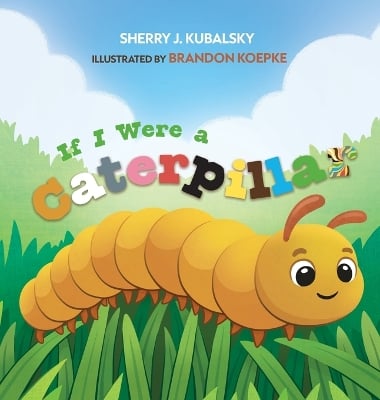 If I Were a Caterpillar