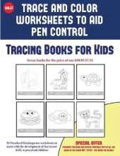 Tracing Books for Kids (Trace and Color Worksheets to Develop Pen Control): 50 Preschool/Kindergarten Worksheets to Assist with the Development of Fine Motor Skills in Preschool Children
