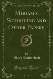 Miriam's Schooling and Other Papers (Classic Reprint)