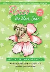 Rocco the Rock Star and the Flower of Sascut: Chapter Book About Dogs and Friendship