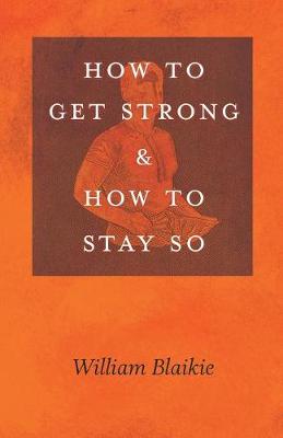 How to Get Strong and How to Stay So