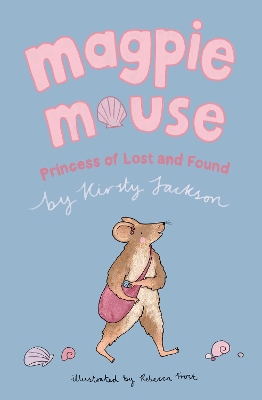 Magpie Mouse: Princess of Lost and Found