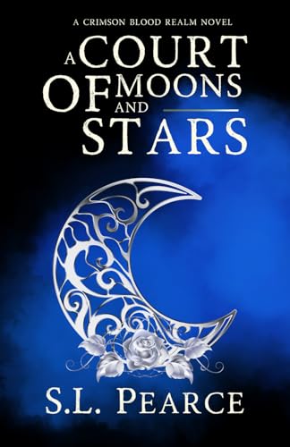 A Court of Moons And Stars: A Crimson Blood Realm Novel