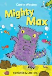Mighty Max: A Bloomsbury Young Reader