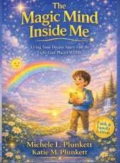 Magic Mind Inside Me: Living Your Dream Starts with the Light God Placed Within