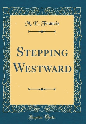 Stepping Westward (Classic Reprint)