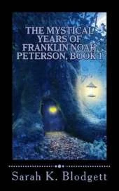 The Mystical Years of Franklin Noah Peterson, Book 1: The Early Years (Noah Text - Syllables + Long Vowels)