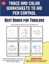 Best Books for Toddlers (Trace and Color Worksheets to Develop Pen Control): 50 Preschool/Kindergarten Worksheets to Assist with the Development of Fine Motor Skills in Preschool Children