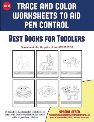 Best Books for Toddlers (Trace and Color Worksheets to Develop Pen Control): 50 Preschool/Kindergarten Worksheets to Assist with the Development of Fine Motor Skills in Preschool Children