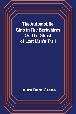 The Automobile Girls in the Berkshires; Or, The Ghost of Lost Man's Trail