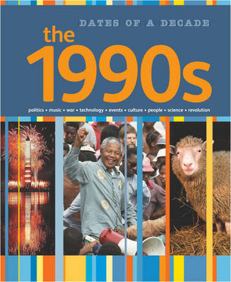 Dates of a Decade: The 1990s