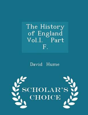 The History of England Vol.I. Part F. - Scholar's Choice Edition