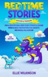 Bedtime Stores For Kids& Toddlers- Fun Edition: Fun & Educational Deep Sleep Stories & Guided Mindfulness Meditations For Anxiety, Insomnia& Relaxation (Happy Sleepers Series)