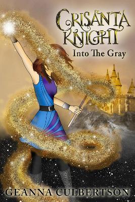 Crisanta Knight: Into the Gray: Into the Gray