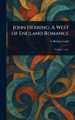 John Herring: A West of England Romance
