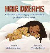 Hair Dreams: A Celebration of the Beauty, Joy, and the Wonderful Possibilities in Every Strand
