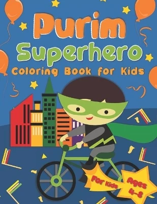 Purim Superhero Coloring Book for Kids: A Purim Gift Basket Idea for Boys Ages 4-8 A Jewish High Holiday Coloring Book for Children
