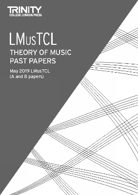 Trinity College London Theory of Music Past Papers May 2019: LMusTCL