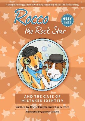 Rocco the Rock Star and The Case of Mistaken Identity: First Chapter Book, Inspirational Dog Adventure Stories, Ages 6-8