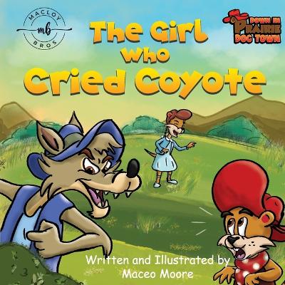 The Girl Who Cried Coyote: Down In Prairie Dog Town