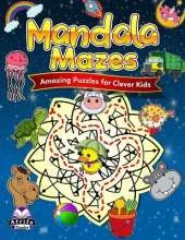 Mandala Mazes: Amazing Puzzles for Clever Kids: Awesome Coloring Activity books for Teens