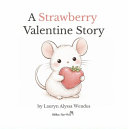 A Strawberry Valentine Story