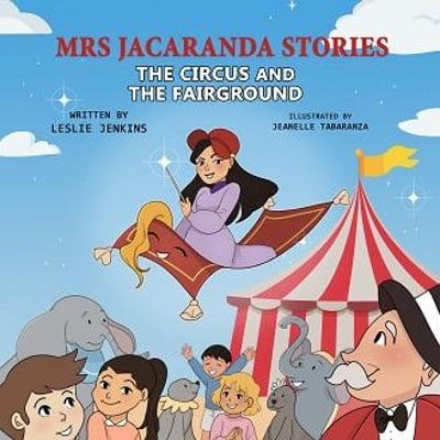Mrs Jacaranda Stories, The Circus And The Fairground