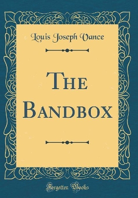 The Bandbox (Classic Reprint)