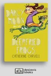 Darcy Moon and the Deep-Fried Frogs