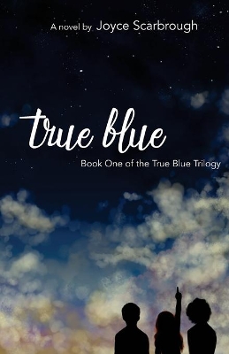 True Blue: Book One of the True Blue Trilogy