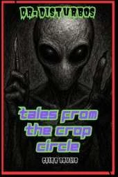Dr.Disturbo's: Tales From The Crop Circle