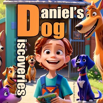 Daniel's Dog Discoveries: A Journey of Friendship and Adventure