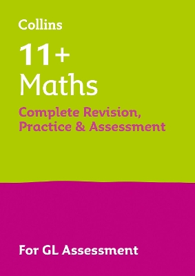 11+ Maths Complete Revision, Practice & Assessment for GL: For the 2026 Gl Assessment Tests