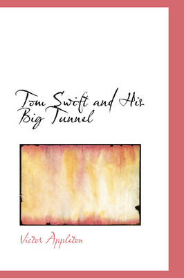 Tom Swift and His Big Tunnel