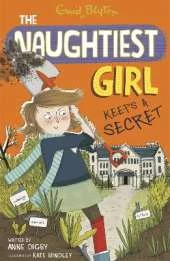 The Naughtiest Girl: Naughtiest Girl Keeps A Secret: Book 5
